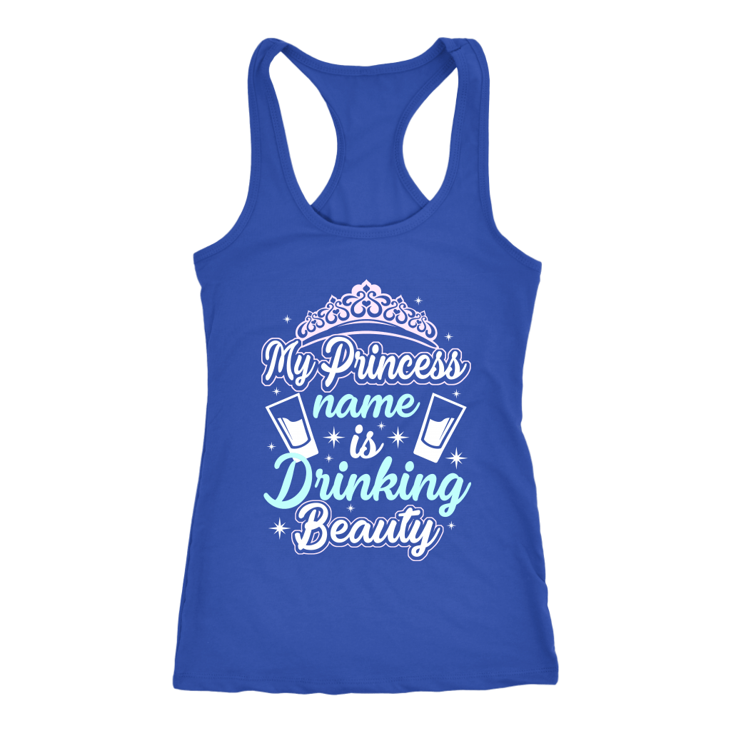 Funny "My Princess Name Is Drinking Beauty" Tanks