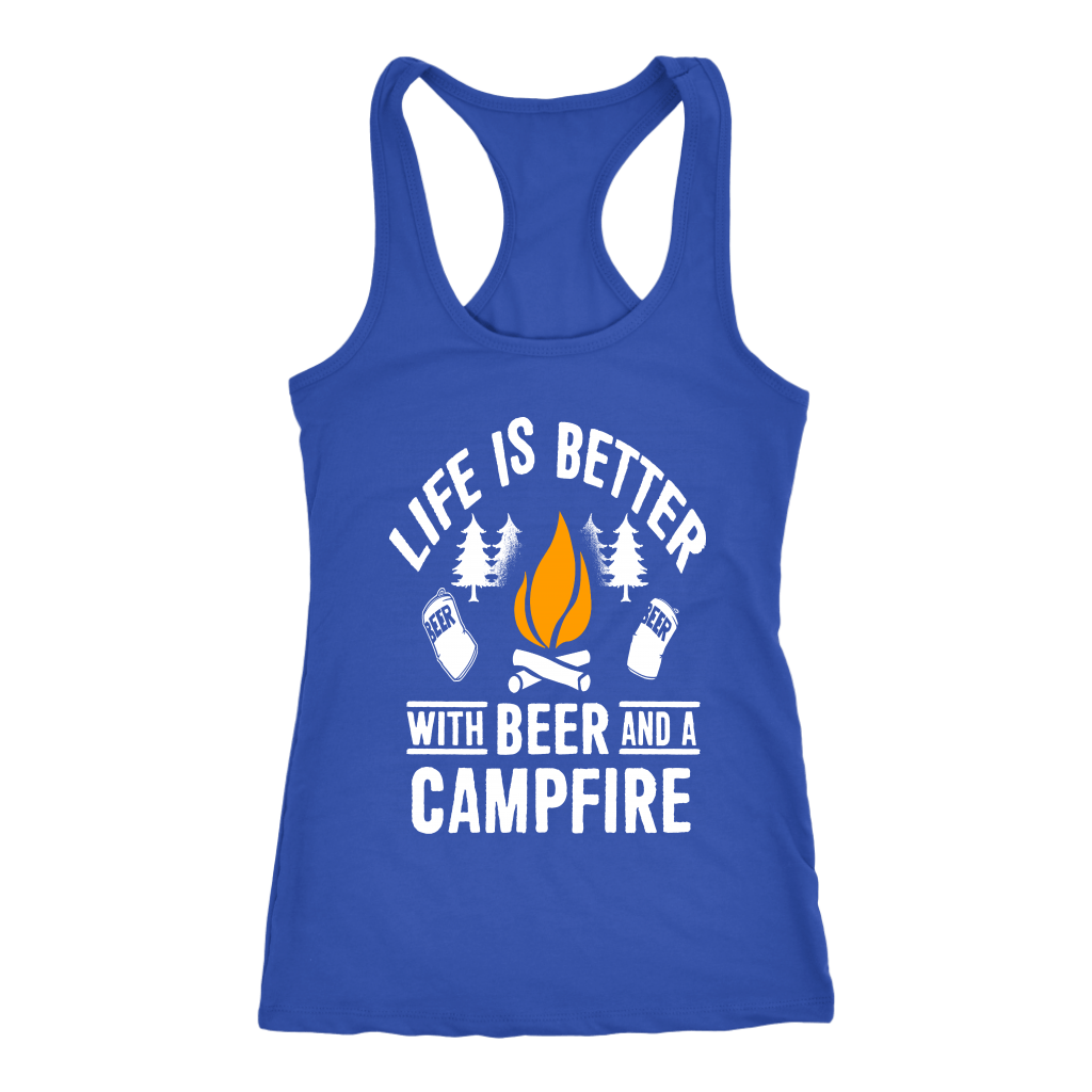 "Life Is Better With Beer And A Campfire" - Tanks