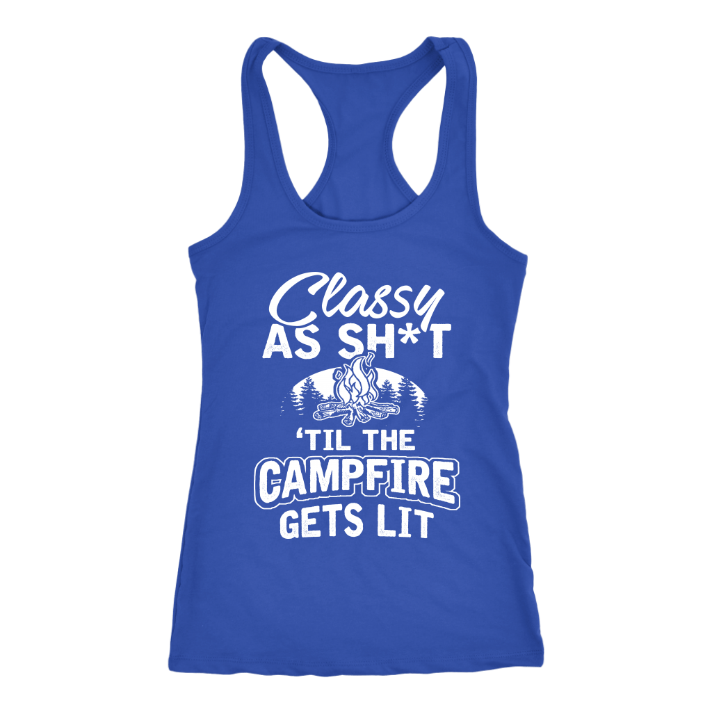 "Classy As Sh*t 'Til The Campfire Gets Lit" - Tank