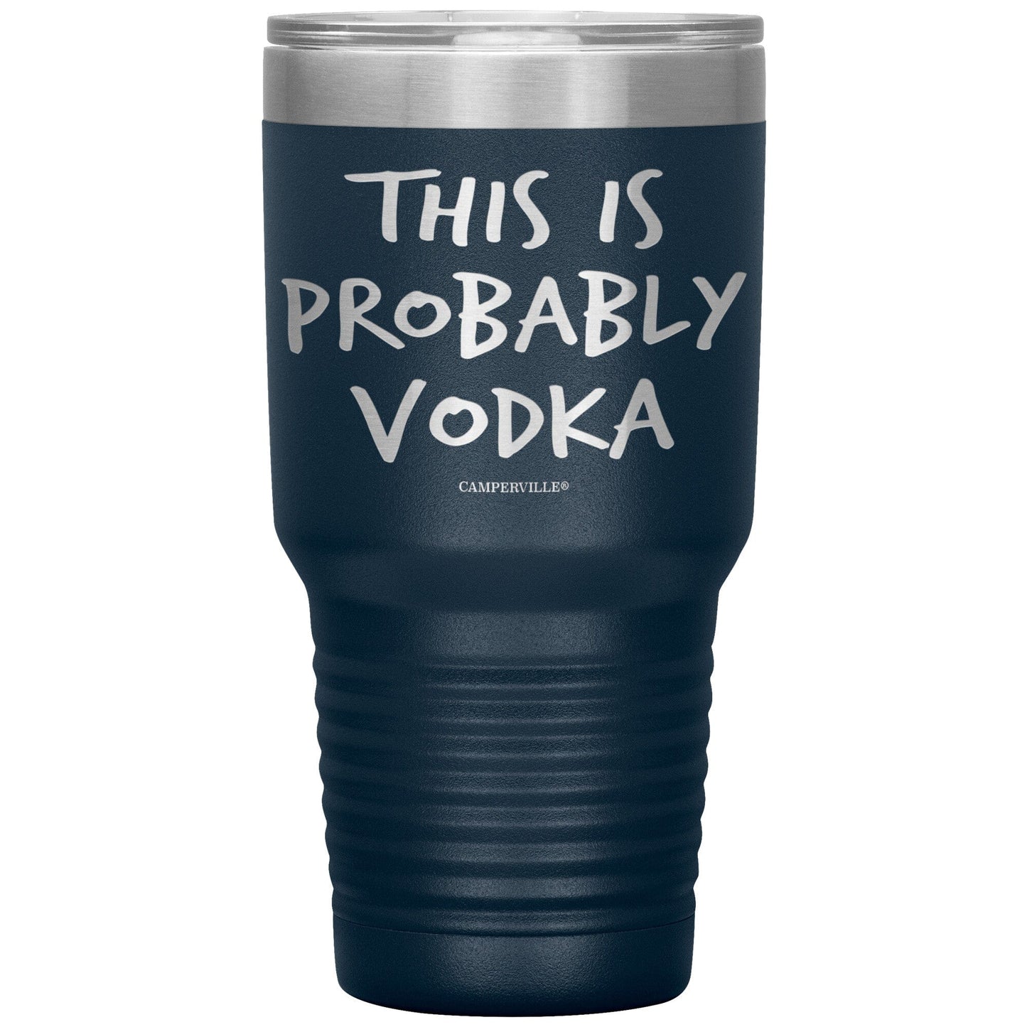 "This Is Probably Vodka" Stainless Steel Tumbler