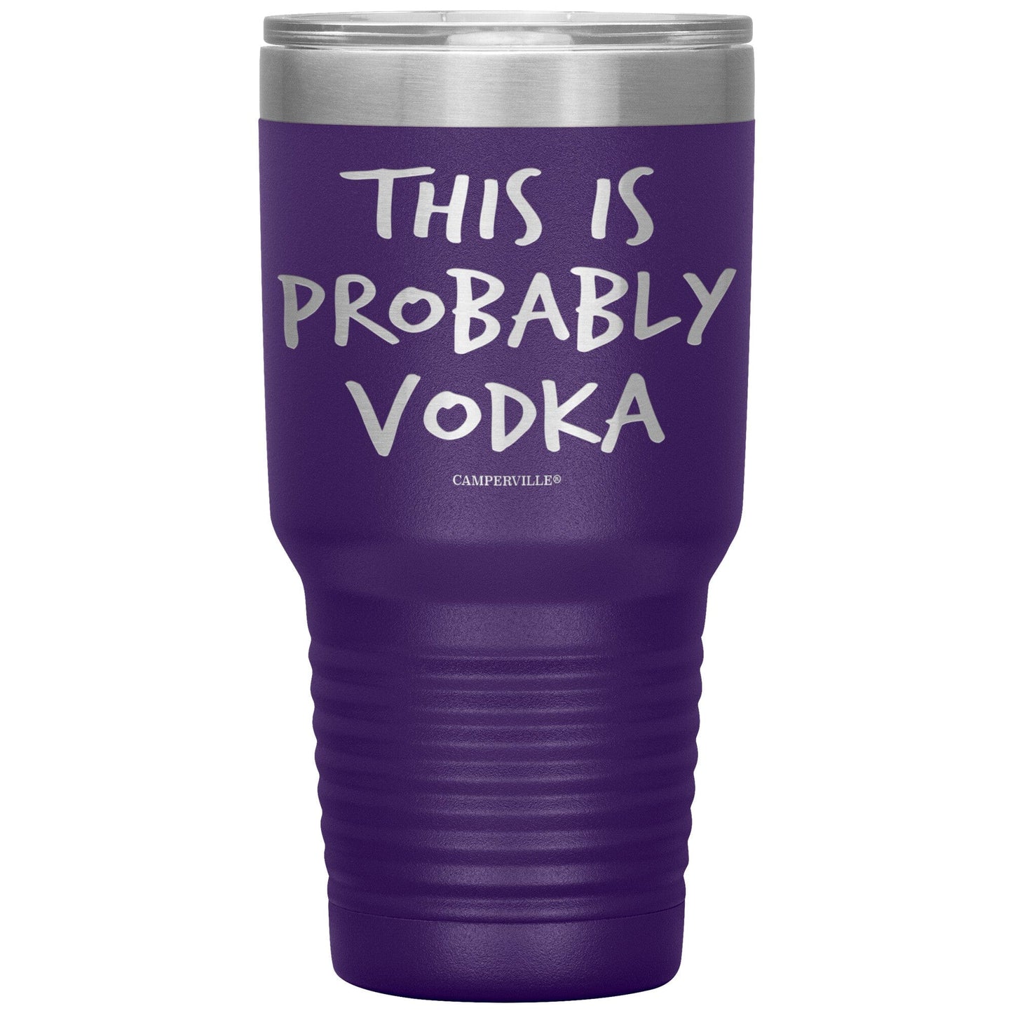 "This Is Probably Vodka" Stainless Steel Tumbler