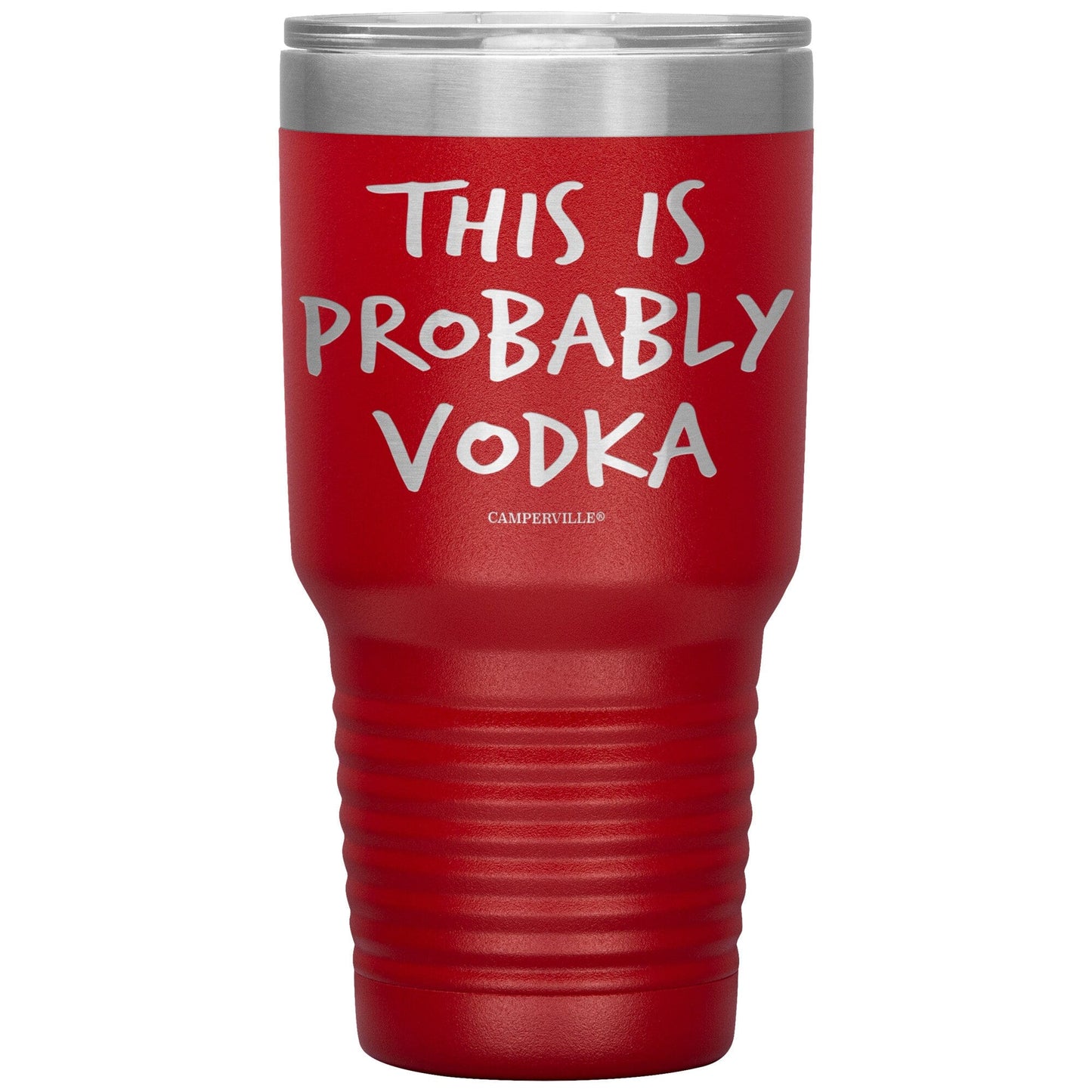 "This Is Probably Vodka" Stainless Steel Tumbler