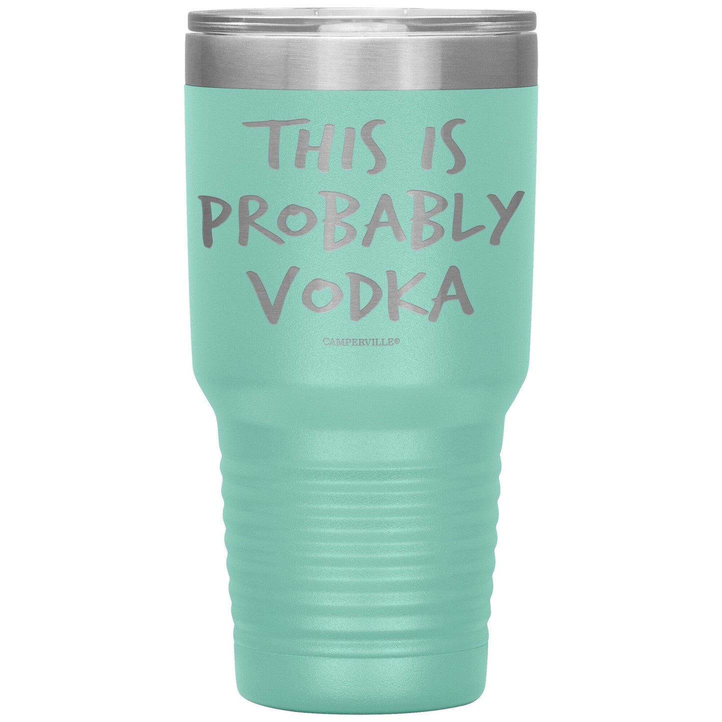 "This Is Probably Vodka" Stainless Steel Tumbler