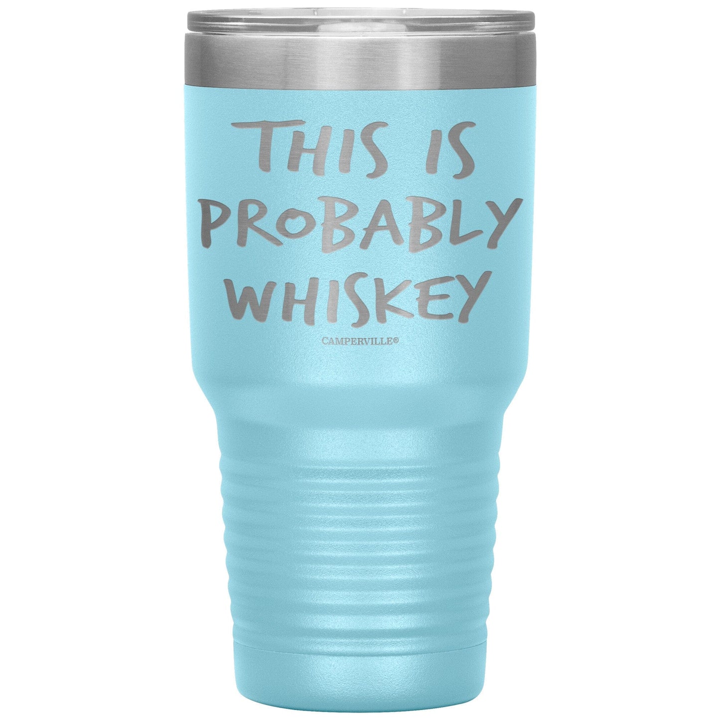 "This Is Probably Whiskey" Stainless Steel Tumbler