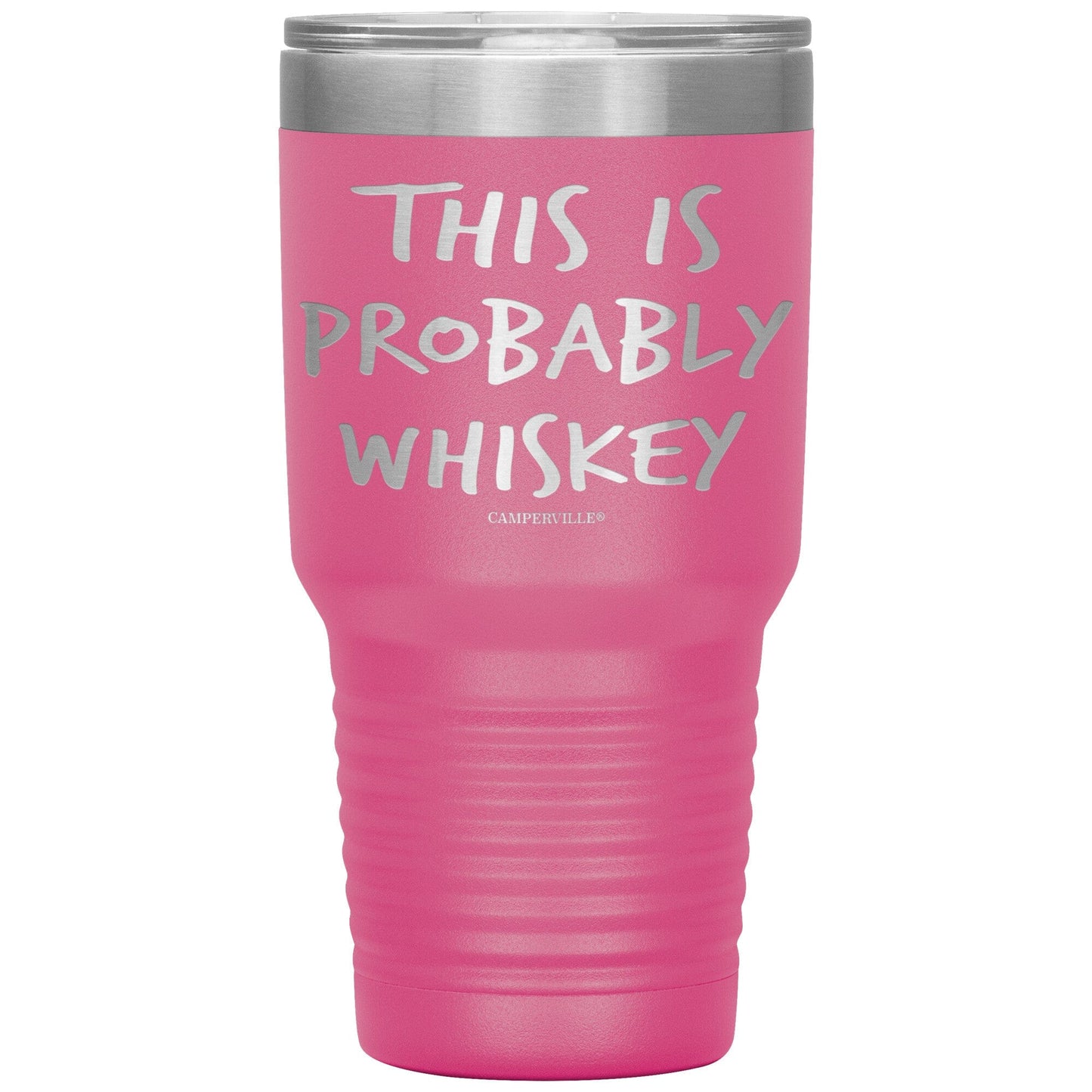 "This Is Probably Whiskey" Stainless Steel Tumbler