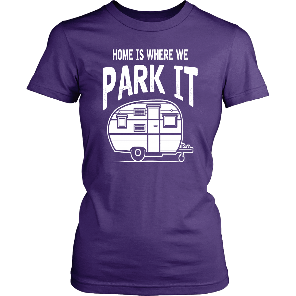 Home Is Where We Park It - Shirts and Hoodies