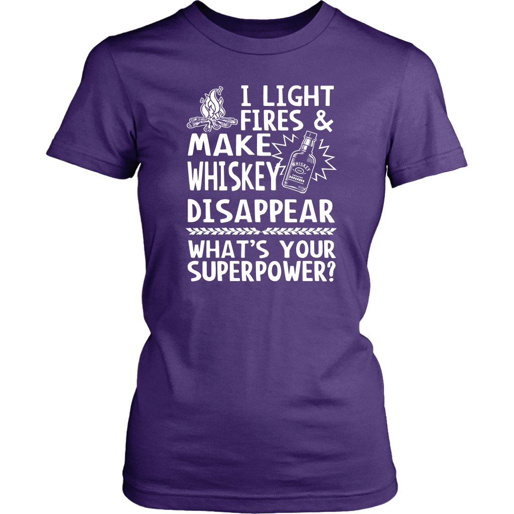 "I Light Fires And Make Whiskey Disappear, What's Your Superpower?"