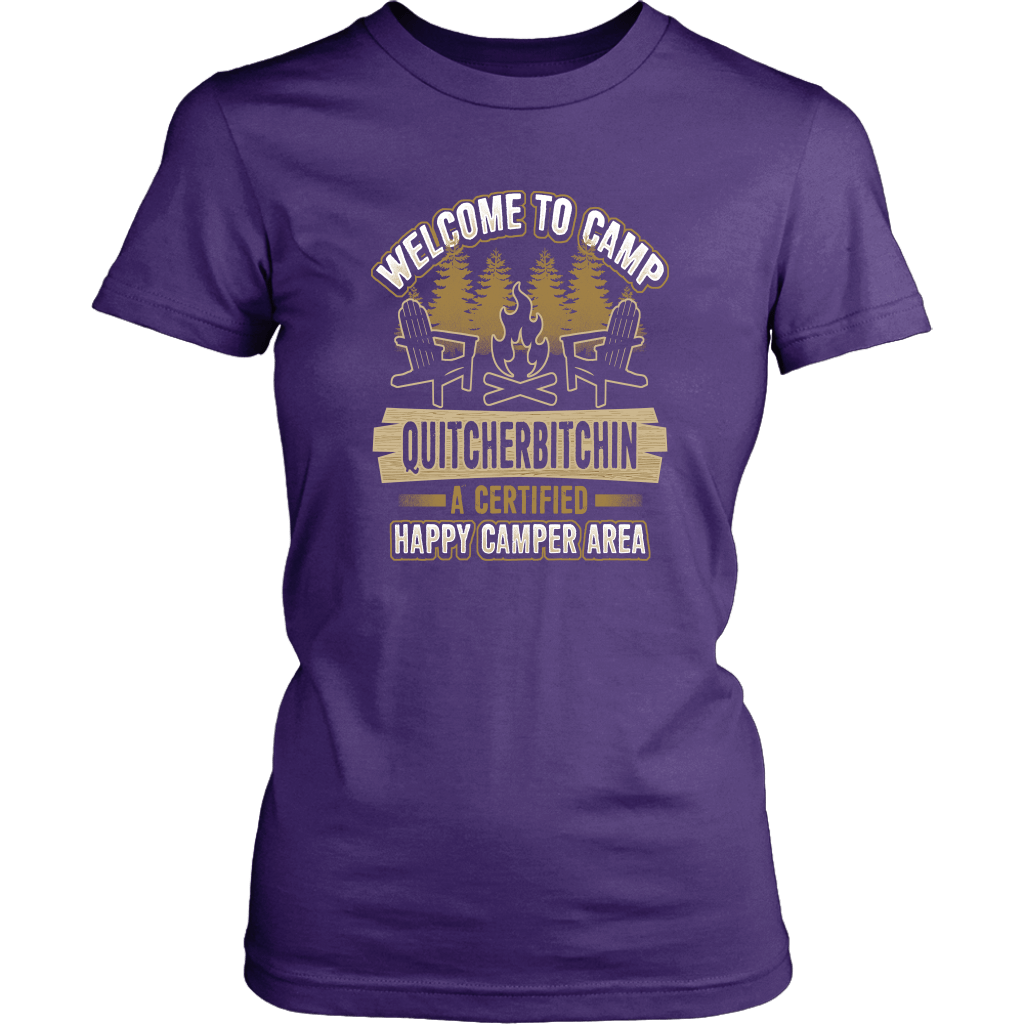 "Welcome To Camp Quitcherbitchin - A Certified Happy Camper Area" - Funny Camping Shirts and Hoodies