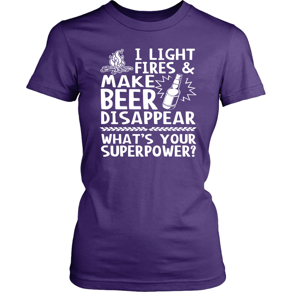Funny "I Light Fires And Make Beer Disappear, What's Your Superpower?" - Shirts and Hoodies