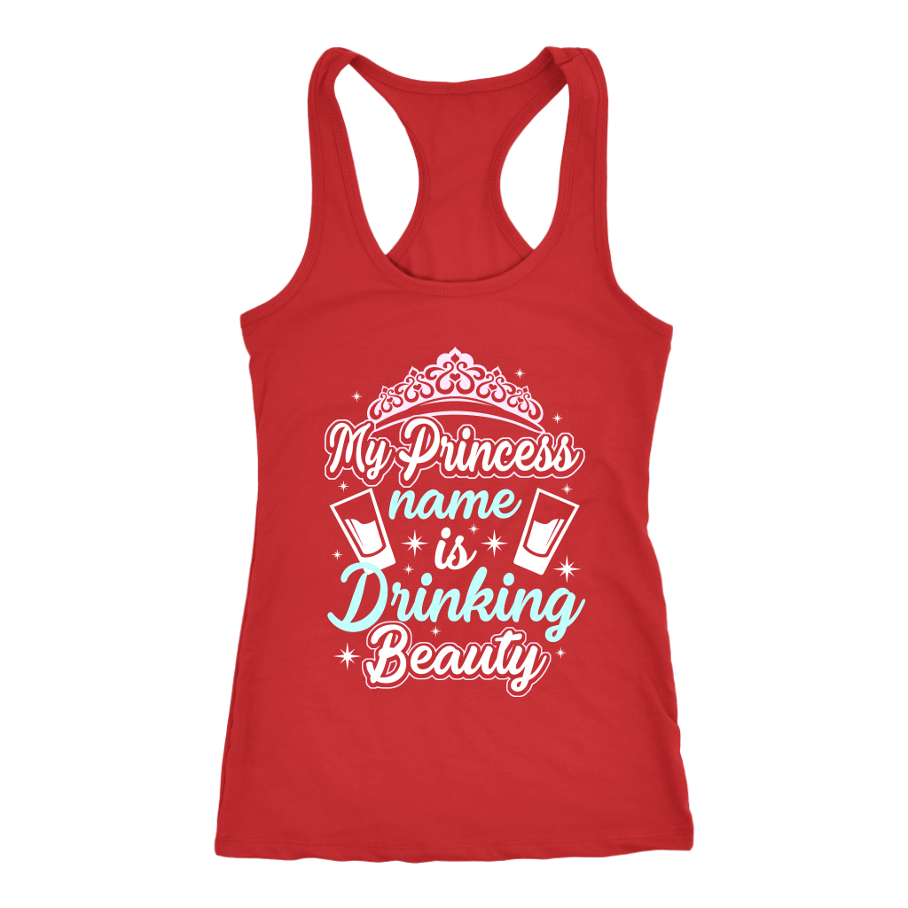 Funny "My Princess Name Is Drinking Beauty" Tanks