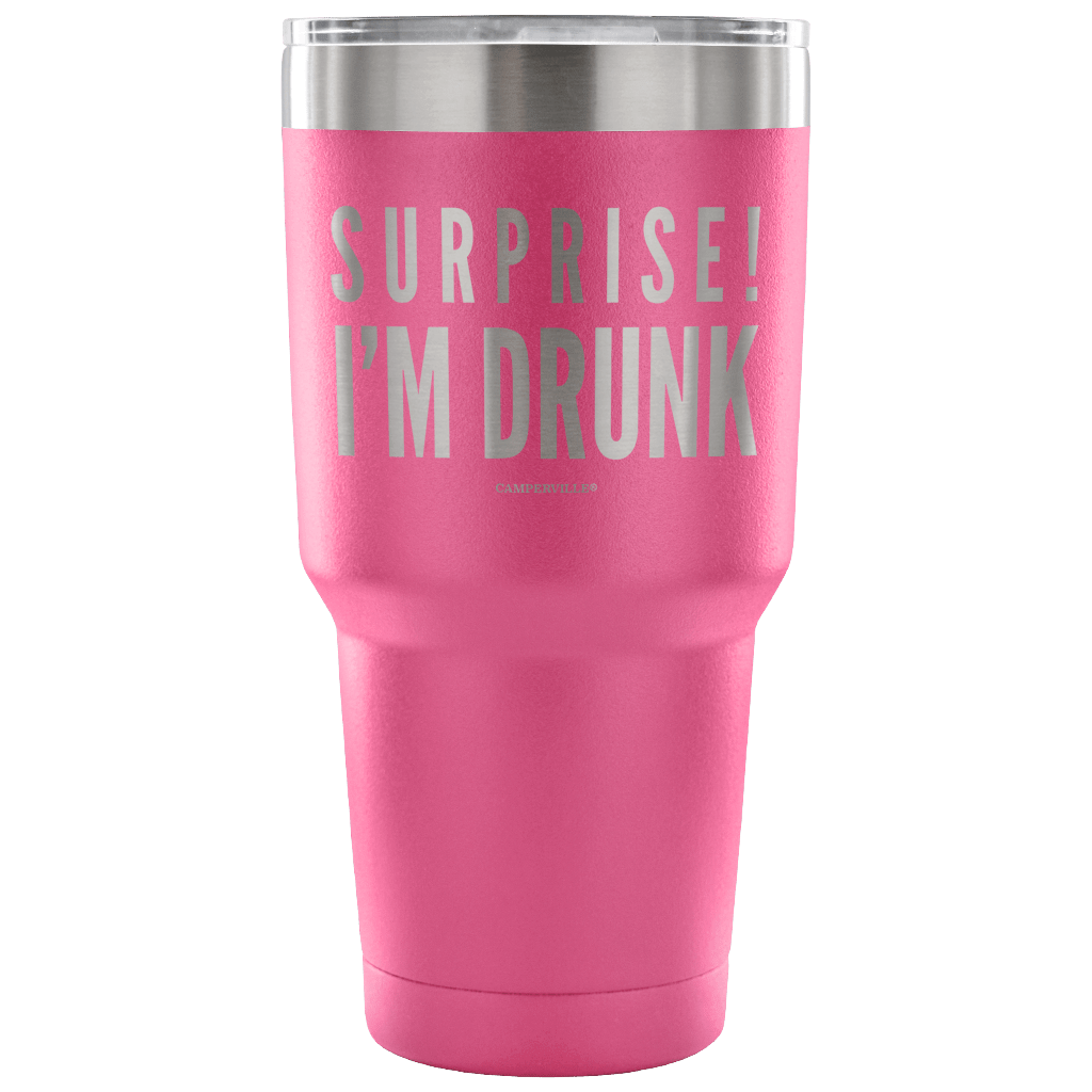 "Surprise! I'm Drunk" - Stainless Steel Tumbler