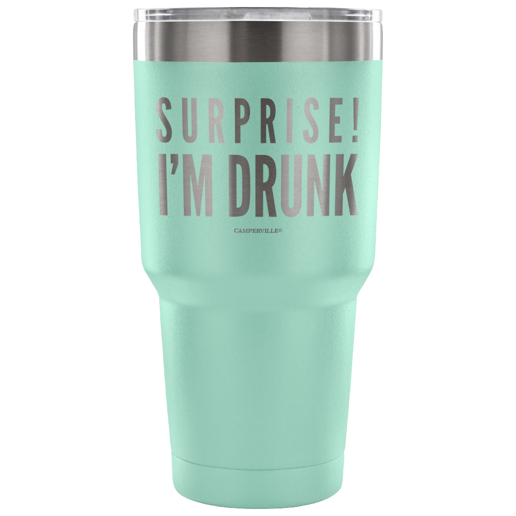 "Surprise! I'm Drunk" - Stainless Steel Tumbler