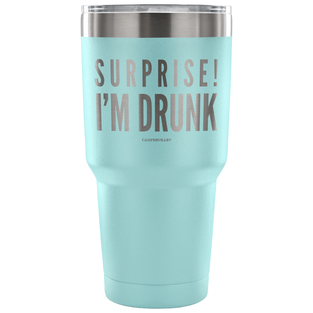"Surprise! I'm Drunk" - Stainless Steel Tumbler