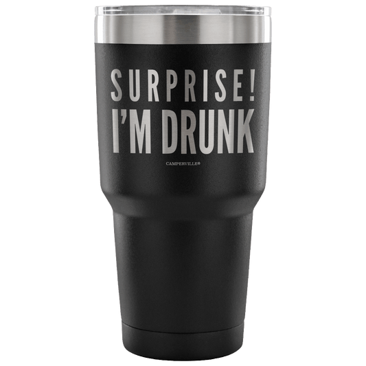 "Surprise! I'm Drunk" - Stainless Steel Tumbler