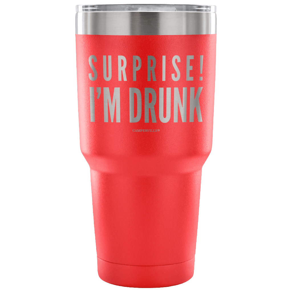"Surprise! I'm Drunk" - Stainless Steel Tumbler