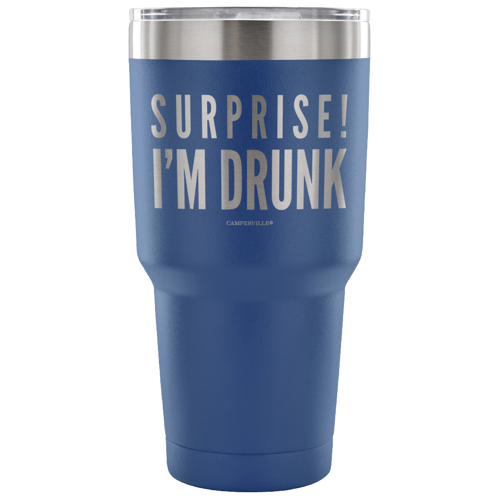 "Surprise! I'm Drunk" - Stainless Steel Tumbler