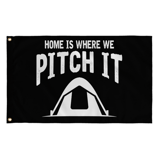 "Home Is Where We Pitch It" Flag