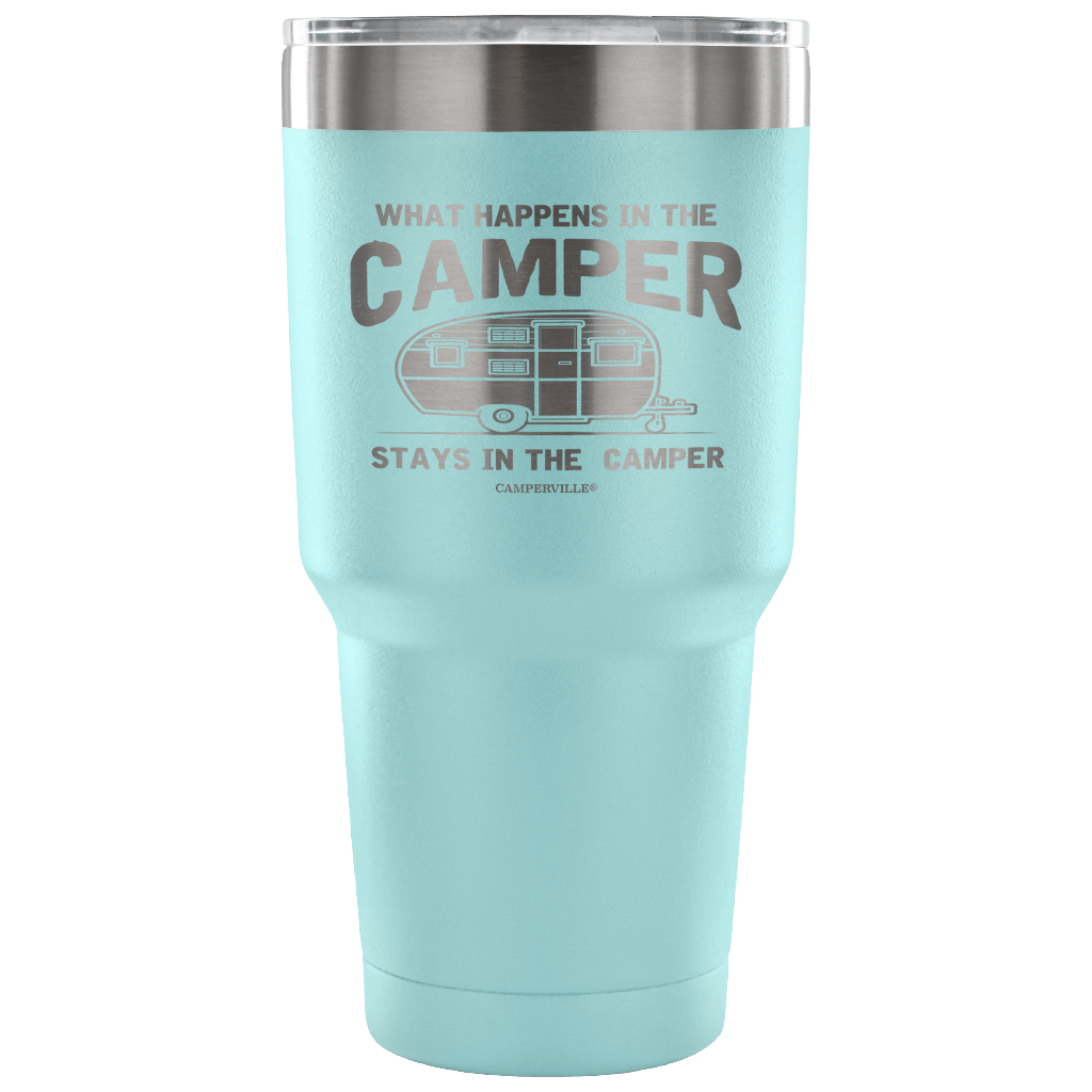 "What Happens In The Camper Stays In The Camper" - Stainless Steel Tumbler