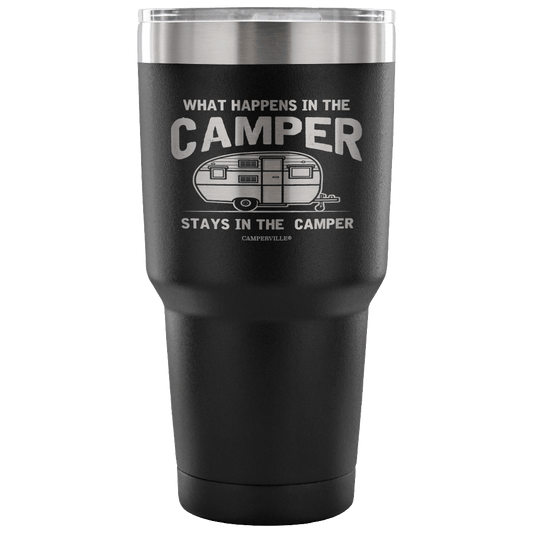 "What Happens In The Camper Stays In The Camper" - Stainless Steel Tumbler