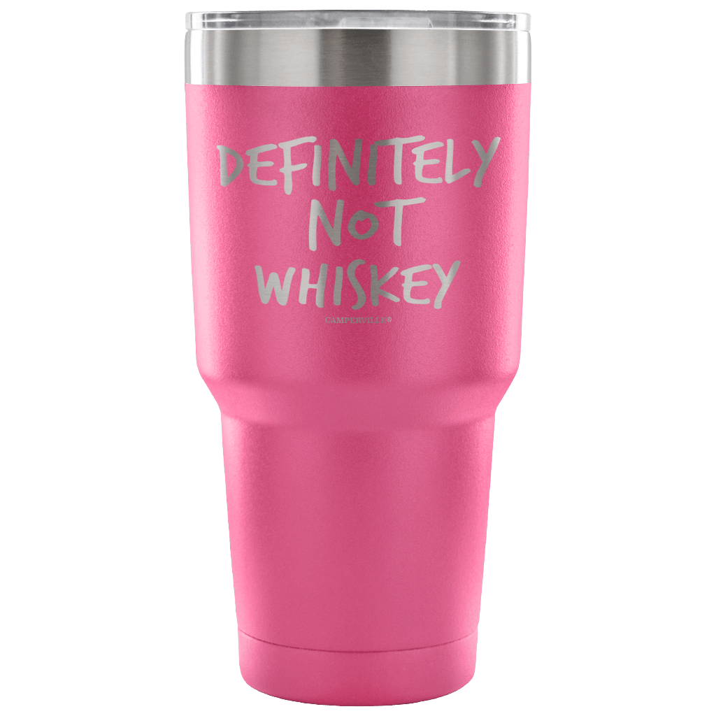 "Definitely Not Whiskey" - Stainless Steel Tumbler