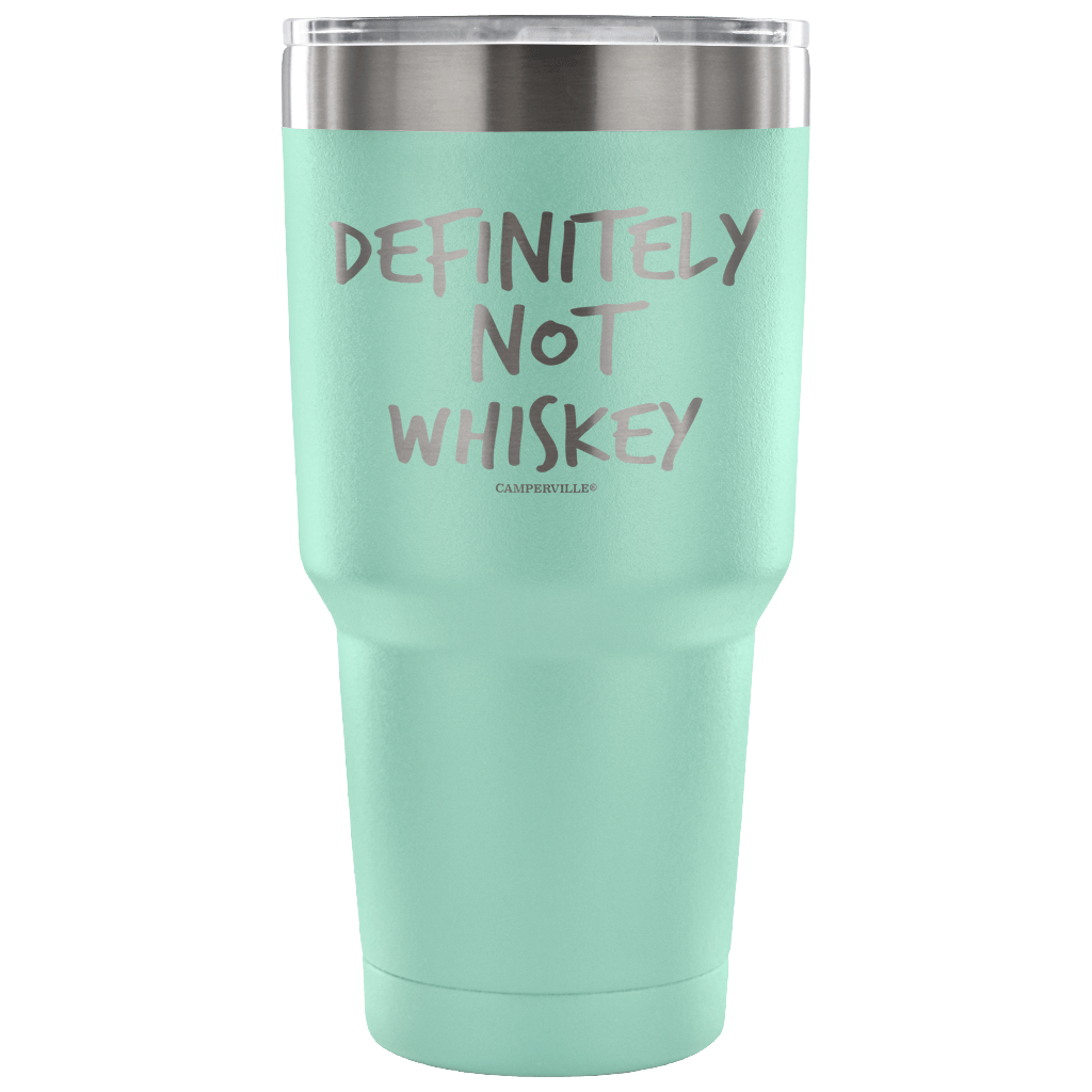 "Definitely Not Whiskey" - Stainless Steel Tumbler