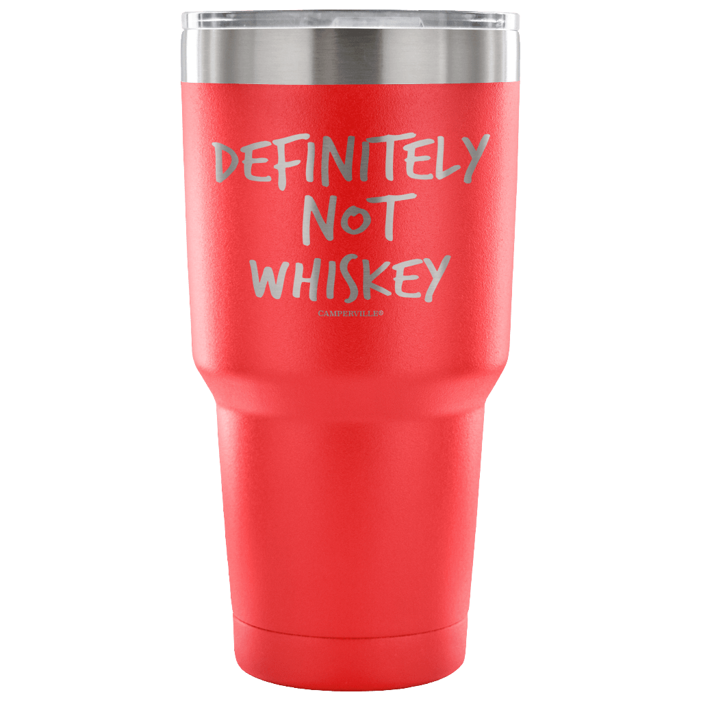"Definitely Not Whiskey" - Stainless Steel Tumbler