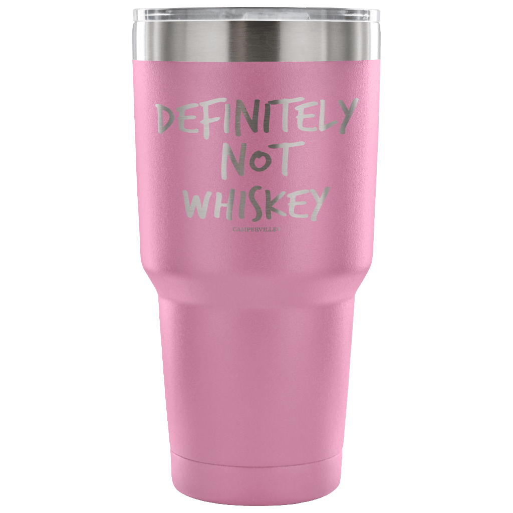 "Definitely Not Whiskey" - Stainless Steel Tumbler