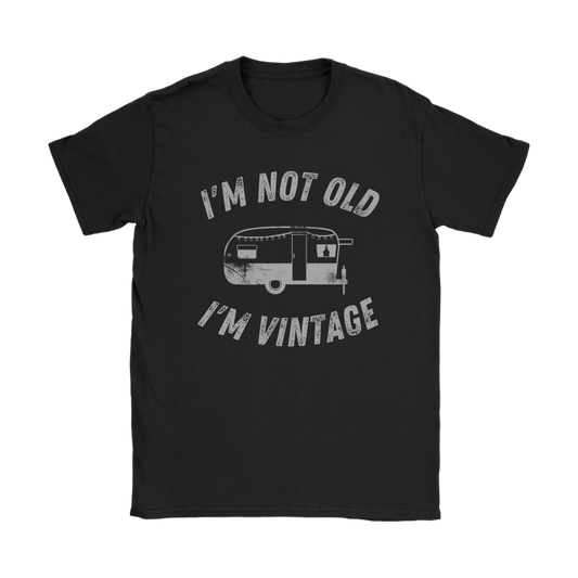 Funny "I'm Not Old I'm Vintage" Vintage Camper Shirts and Hoodies