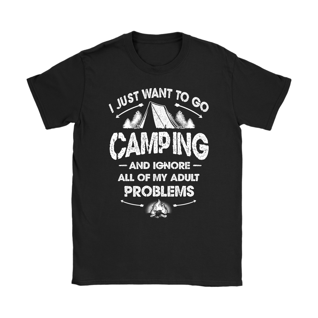 Funny "I Just Want To Go Camping And Ignore All Of My Adult Problems" - Shirts and Hoodies