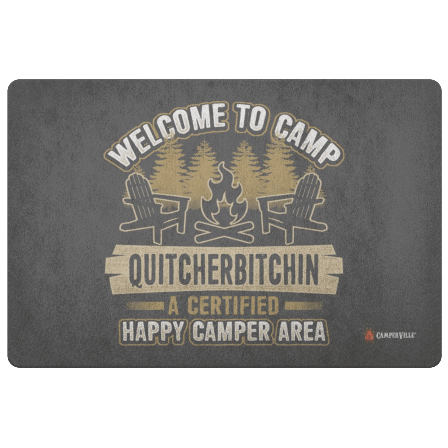Funny "Welcome To Camp Quitcherbitchin - A Certified Happy Camper Area" - Doormat