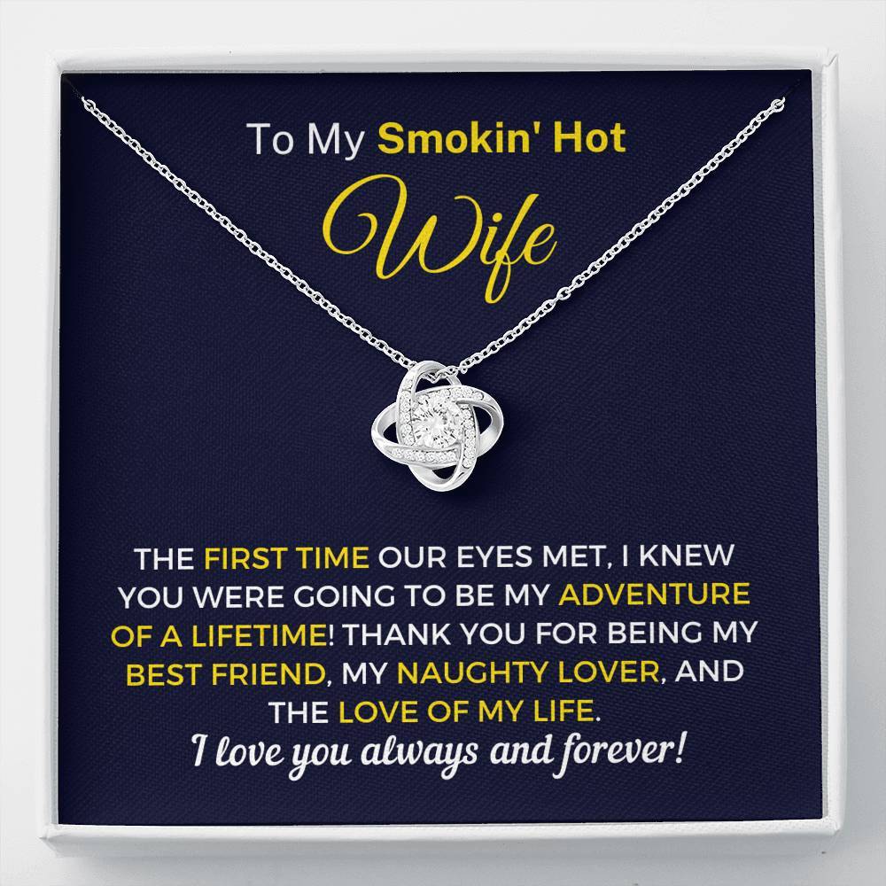 "To My Smokin' Hot Wife - Love Of My Life" Knot Necklace (0052)