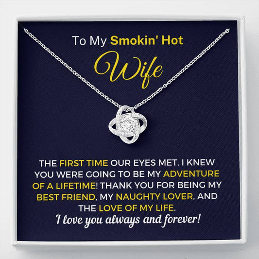 "To My Smokin' Hot Wife - Love Of My Life" Knot Necklace (0052)