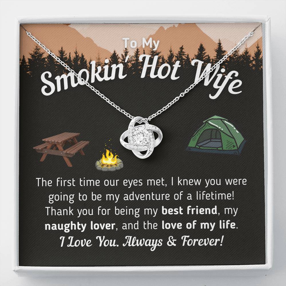 "To My Smokin' Hot Wife - The Love Of My Life" Knot Necklace (Tent Version)