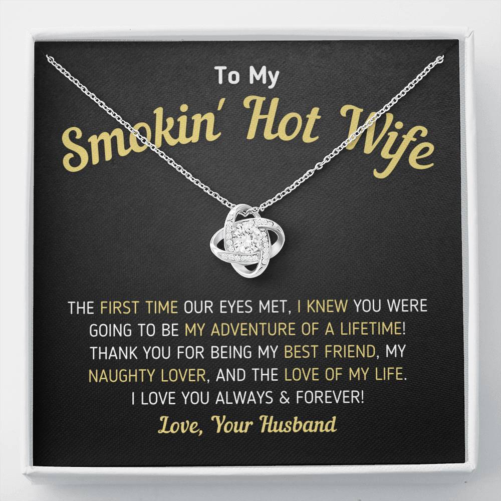 "To My Smokin' Hot Wife - Love Of My Life" Knot Necklace (0042)