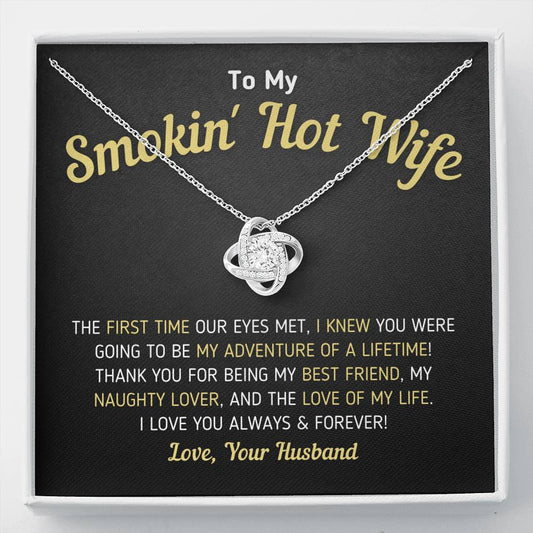 "To My Smokin' Hot Wife - Love Of My Life" Knot Necklace (0042)