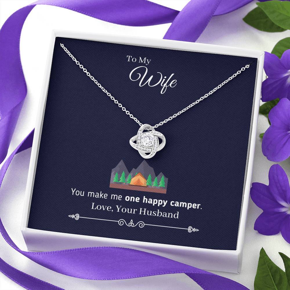 "To My Wife - You Make Me One Happy Camper" - Eternal Love Knot Necklace (Tent Version)