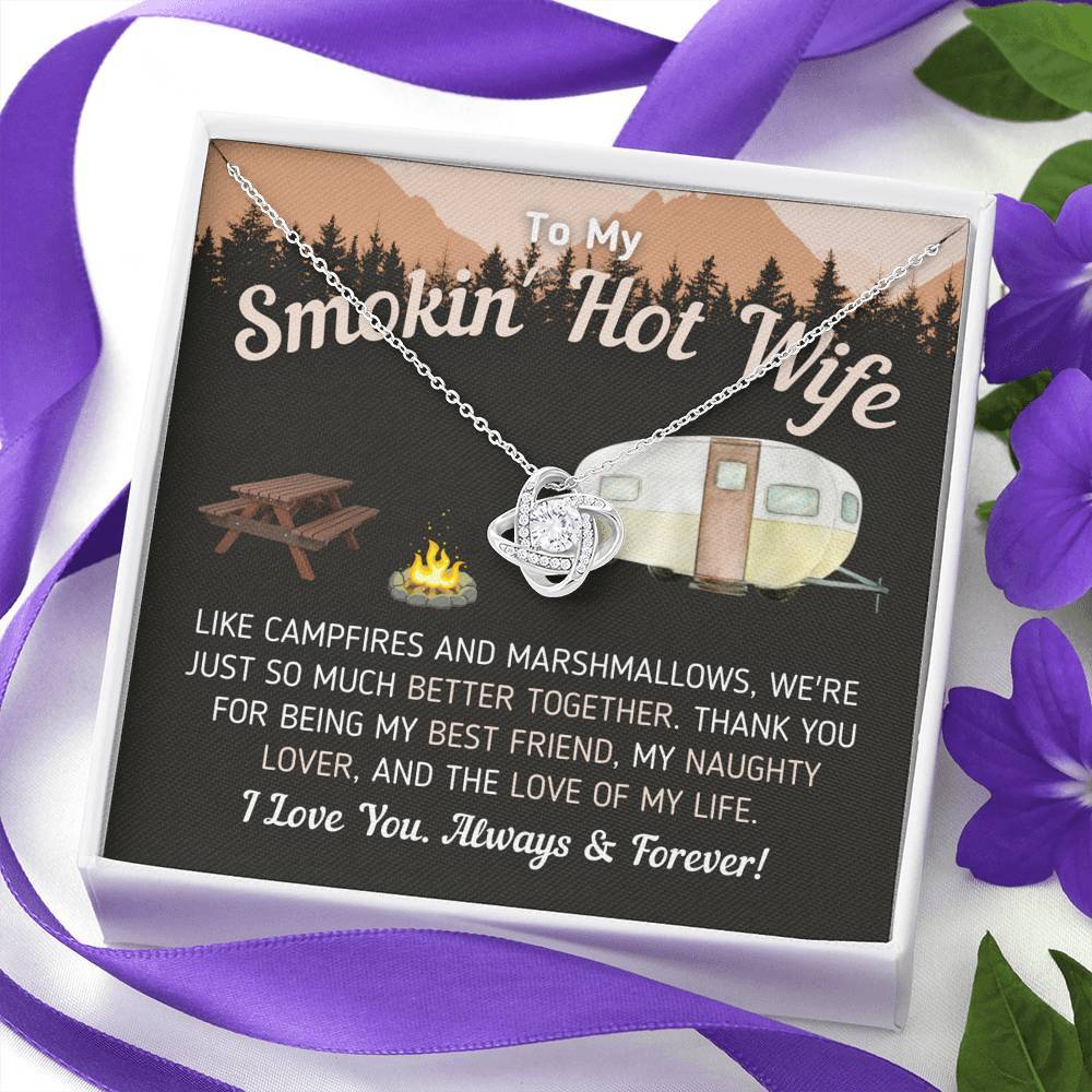 "To My Smokin' Hot Wife - Like Campfires and Marshmallows" Camper Trailer Eternal Love Knot Necklace