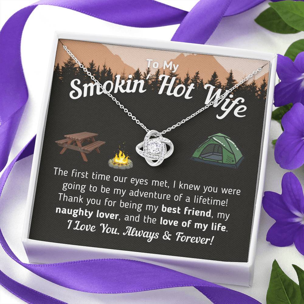 "To My Smokin' Hot Wife - The Love Of My Life" Knot Necklace (Tent Version)