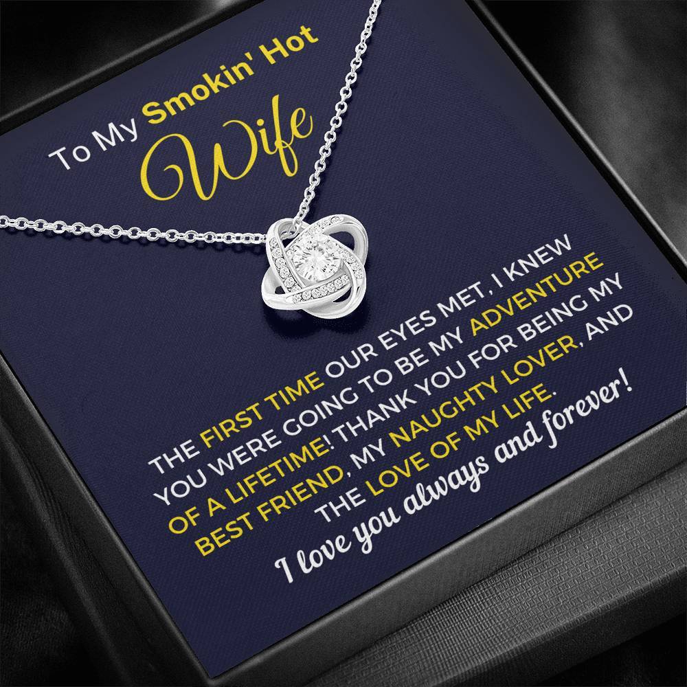 "To My Smokin' Hot Wife - Love Of My Life" Knot Necklace (0052)