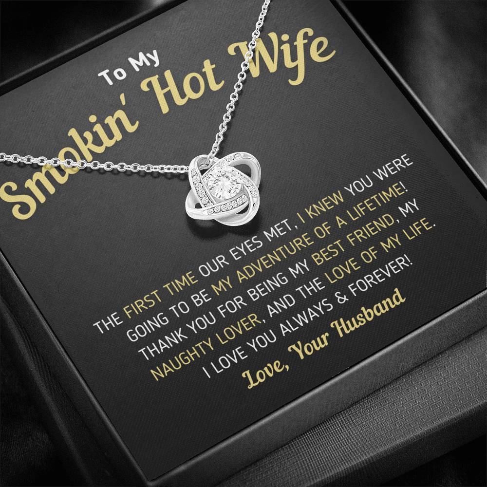 "To My Smokin' Hot Wife - Love Of My Life" Knot Necklace (0042)