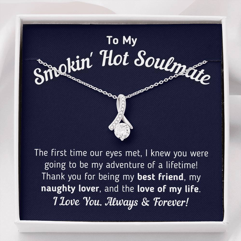To My Smokin' Hot Soulmate - Love Of My Life Necklace (True Blue)