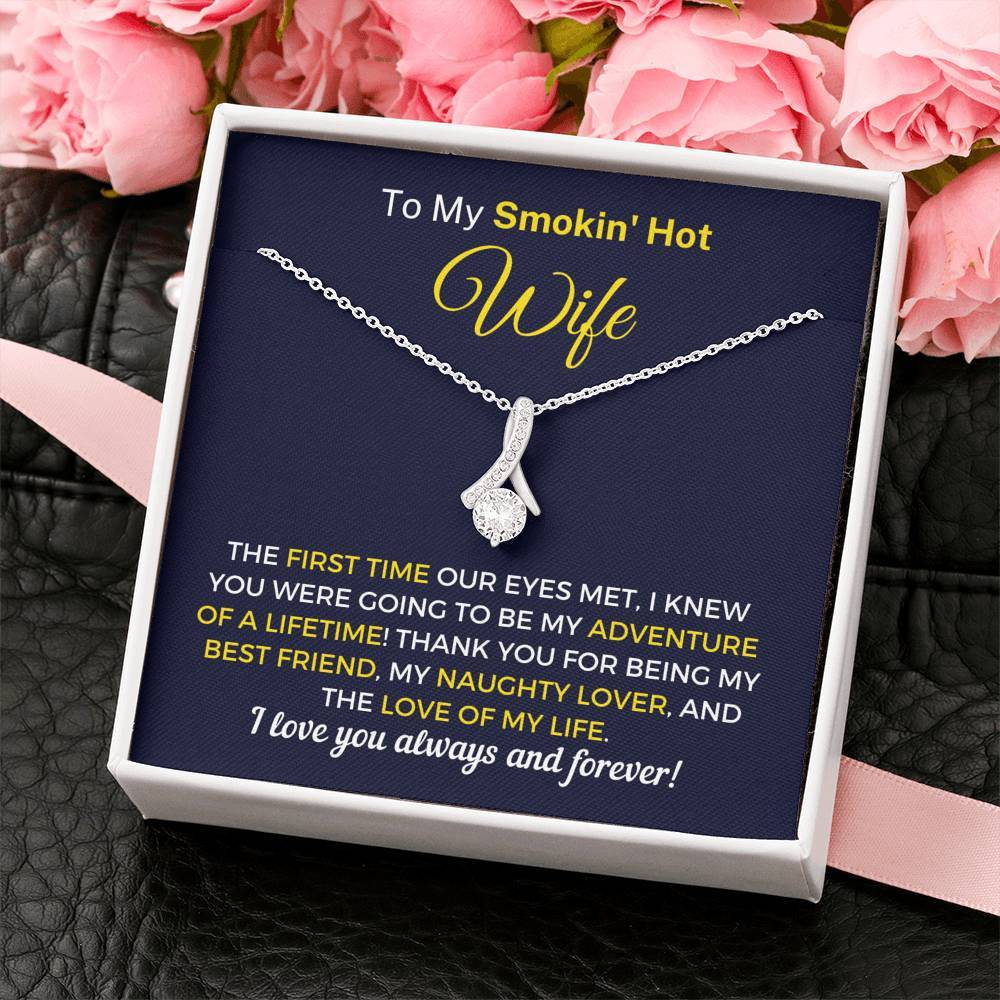 "To My Smokin' Hot Wife - Love Of My Life" Necklace (051)