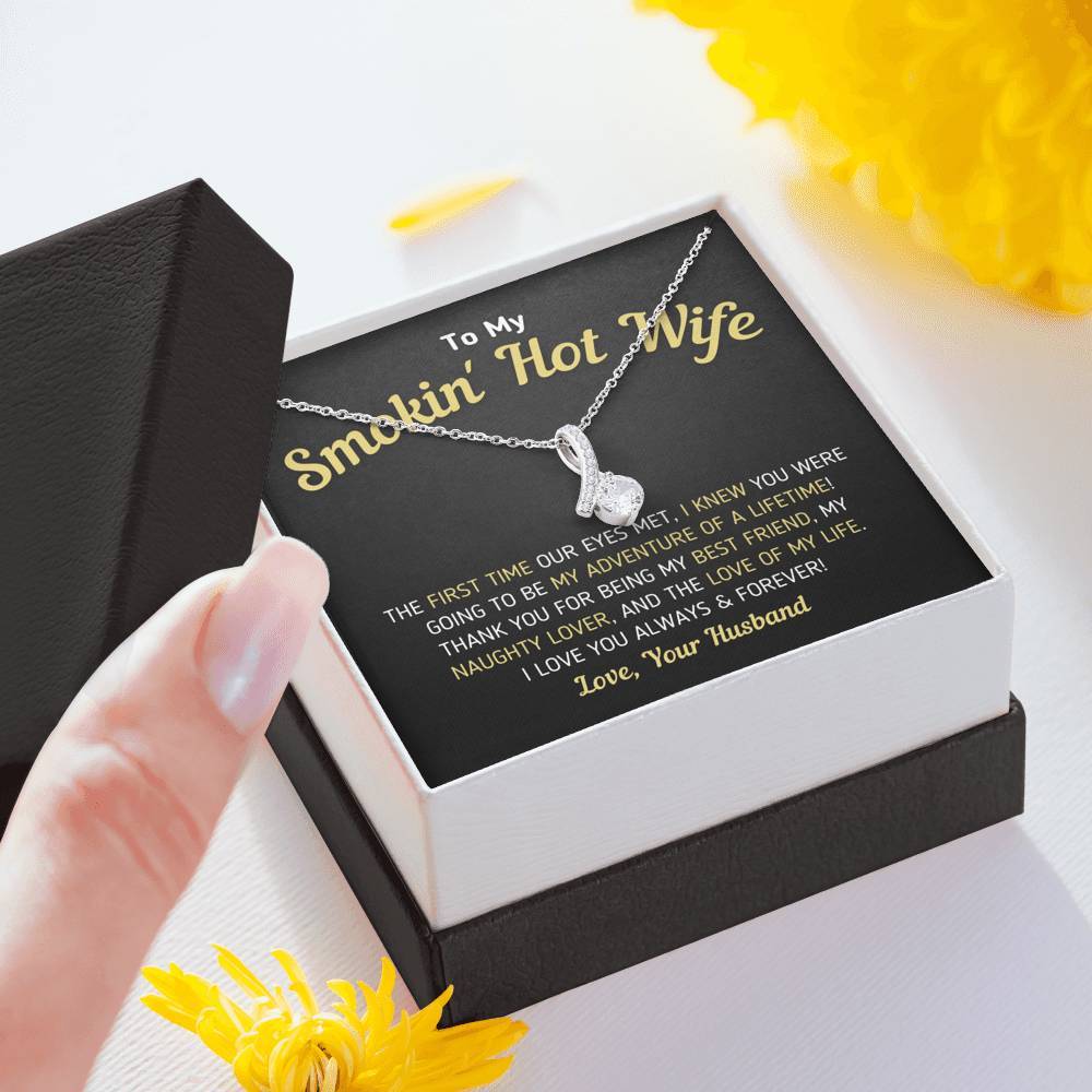 "To My Smokin' Hot Wife - Love Of My Life" Necklace (0041)