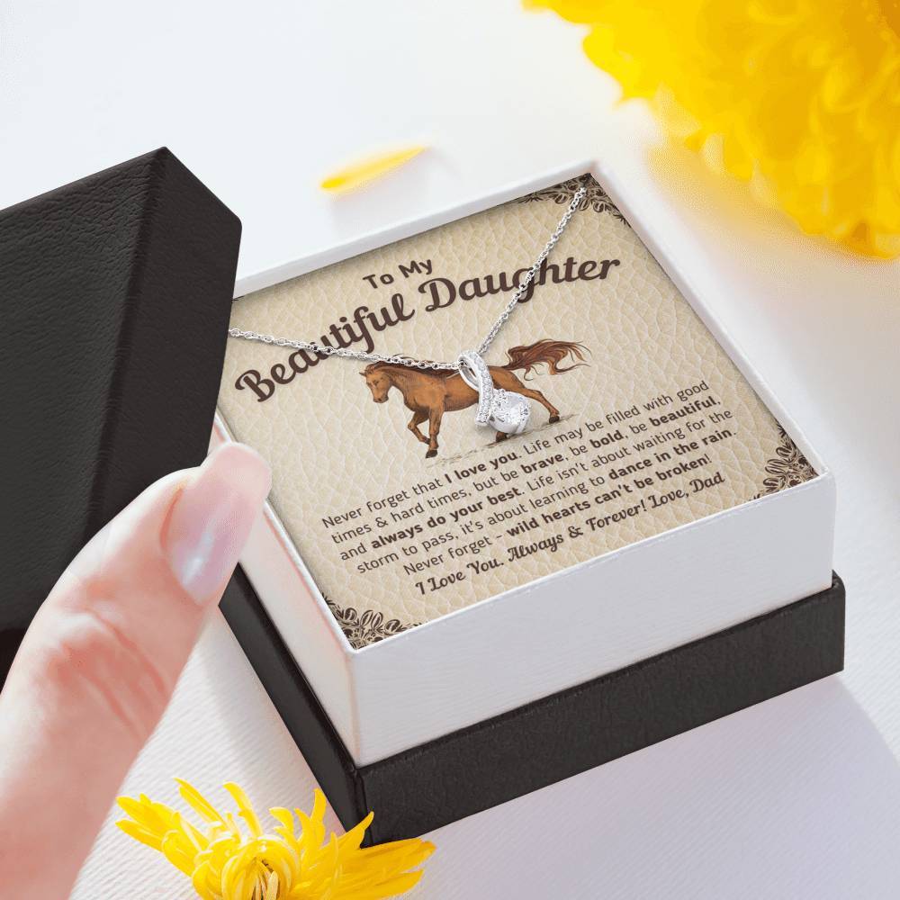 "To My Beautiful Daughter - Wild Hearts Can't Be Broken Love Dad" - Necklace