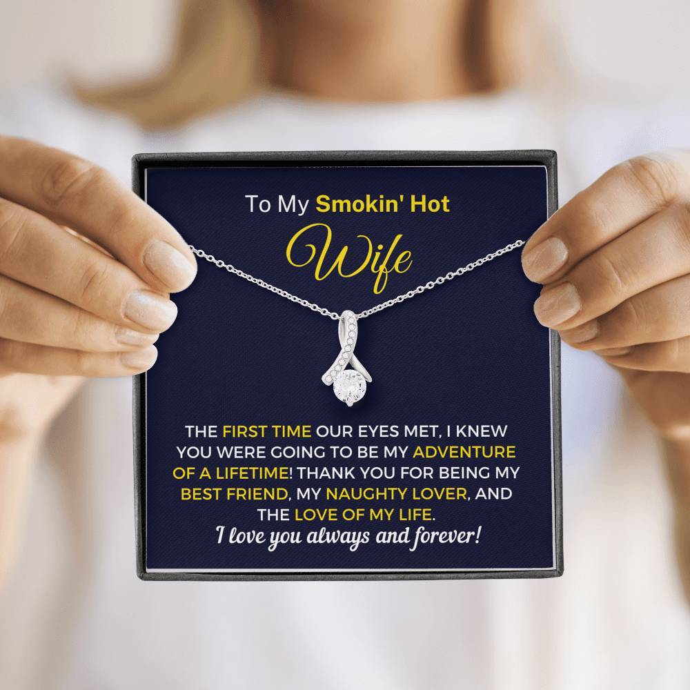 "To My Smokin' Hot Wife - Love Of My Life" Necklace (051)