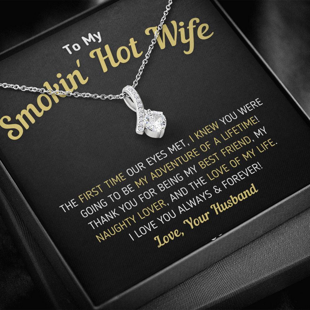 "To My Smokin' Hot Wife - Love Of My Life" Necklace (0041)