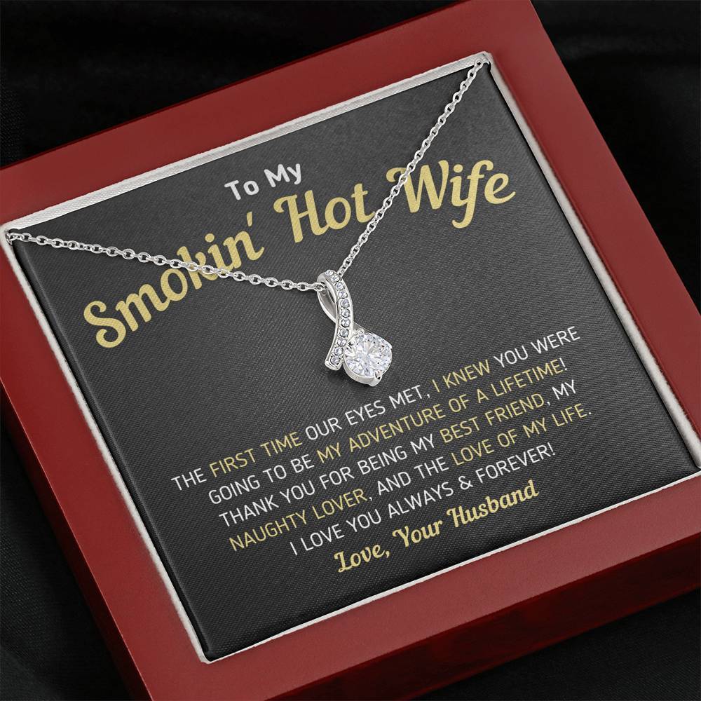 "To My Smokin' Hot Wife - Love Of My Life" Necklace (0041)