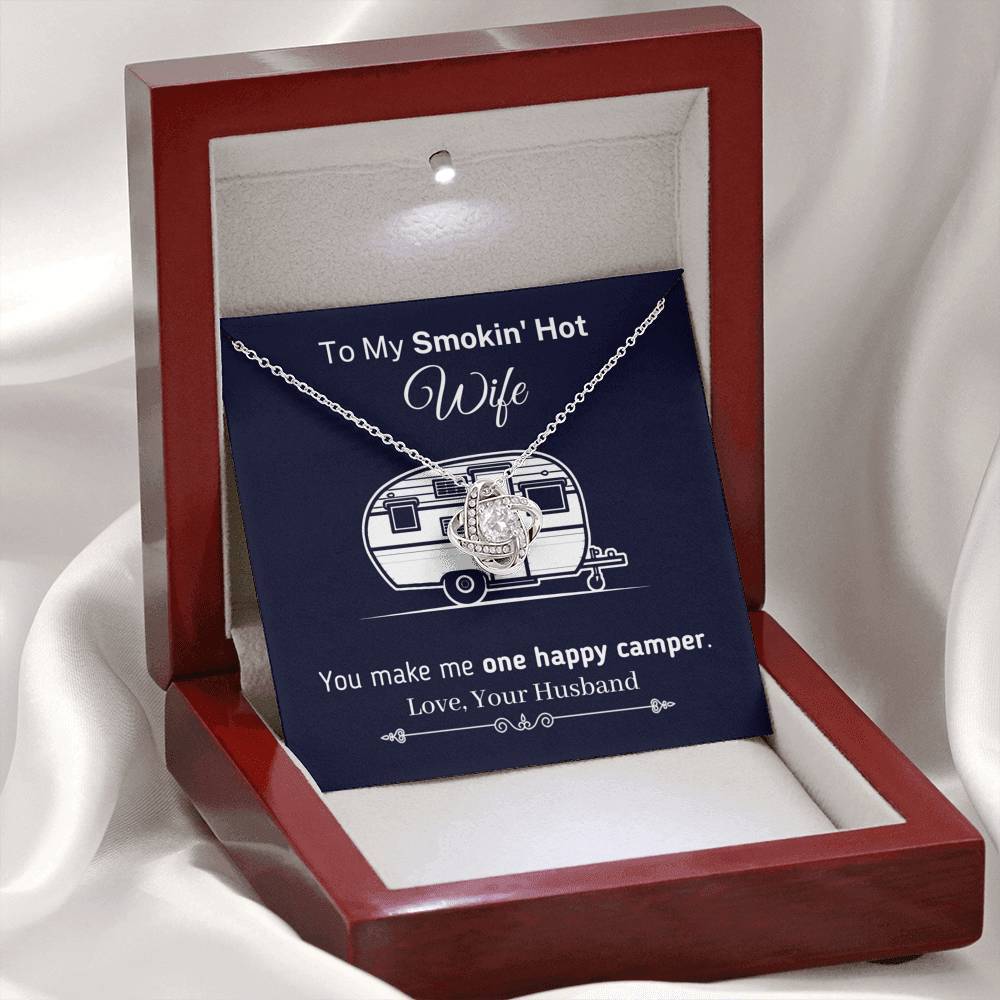 "To My Smokin Hot Wife - You Make Me One Happy Camper" Knot Necklace