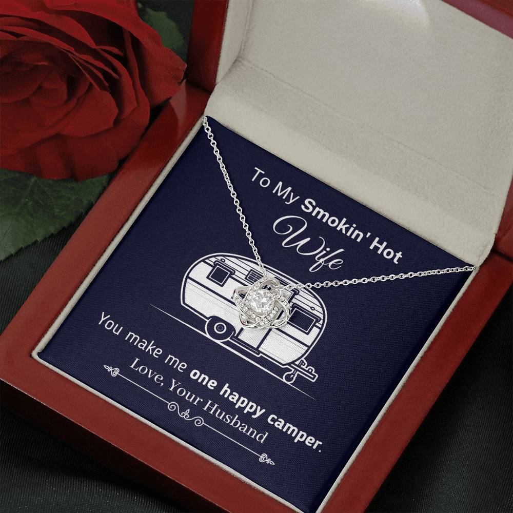 "To My Smokin Hot Wife - You Make Me One Happy Camper" Knot Necklace