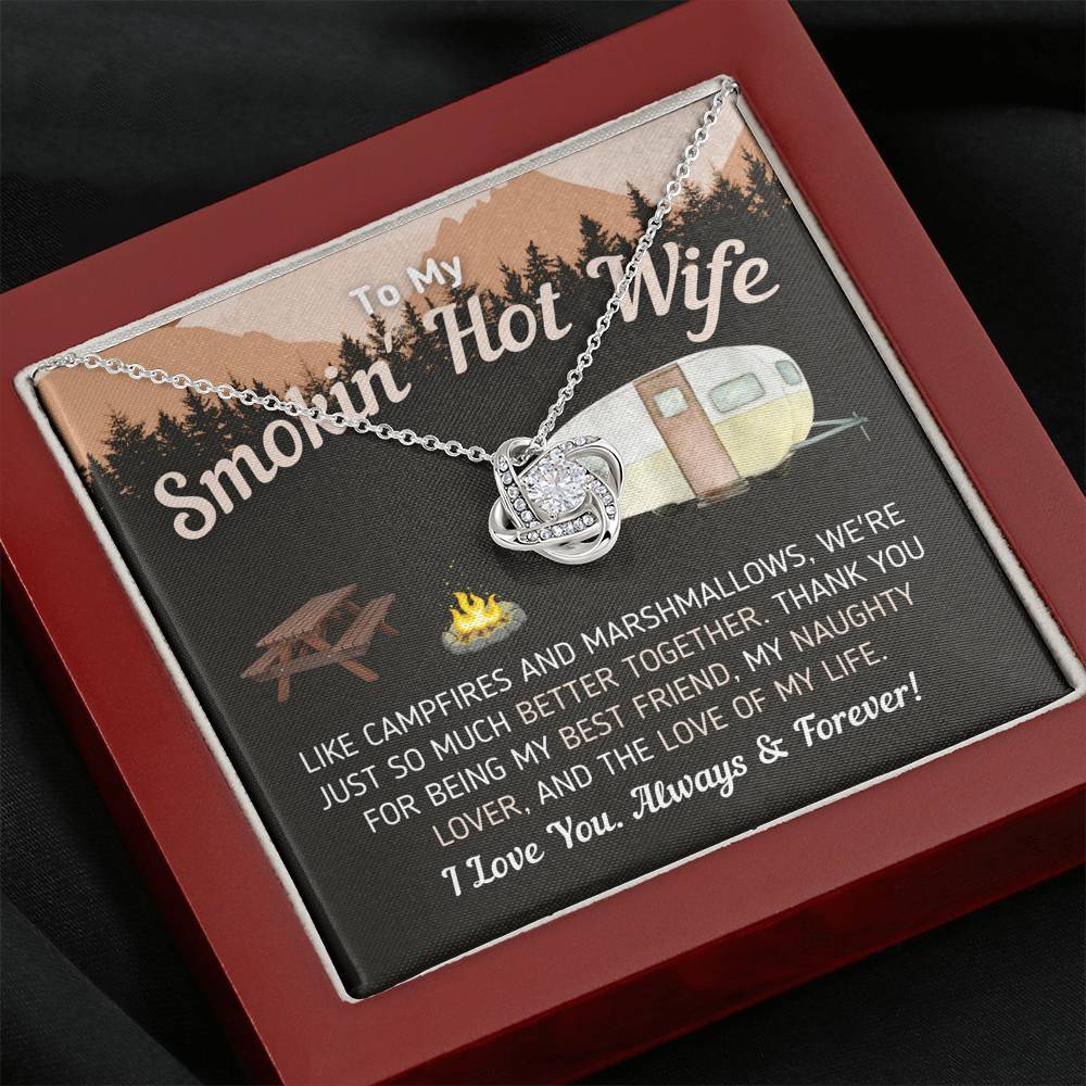 "To My Smokin' Hot Wife - Like Campfires and Marshmallows" Camper Trailer Eternal Love Knot Necklace